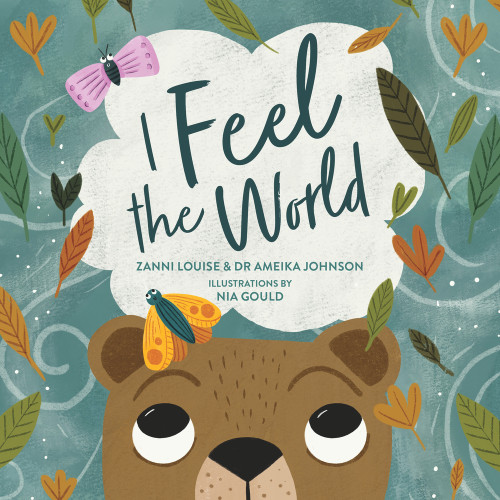 I Feel the World - 9781922857866 by Zanni Louise, Ameika Johnson, 9781922857866