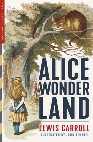 Alice in Wonderland (Alice's Adventures in Wonderland & Through the Looking-Glass (Illustrated by John Tenniel)) by Lewis Carroll, John Tenniel, 9781938938443