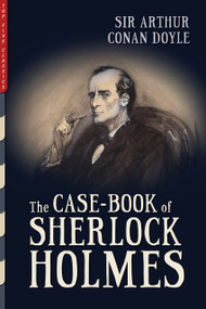 The Case-Book of Sherlock Holmes (Illustrated) by Arthur Conan Doyle, Frank Wiles, Howard Elcock, Alfred Gilbert, 9781938938658