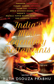 India's Most Legendary Restaurants by Ruth Dsouza Prabhu, 9788119635801
