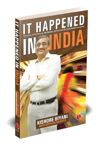 It Happened In India by Kishore Biyani, 9788129111371