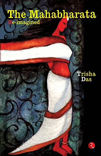 The Mahabharata Re-imagined by Trisha Das, 9788129114464