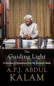 The Guiding Light: A Selection of Quotations from My Favourite Books by A. P. J. Abdul Kalam, 9788129134868