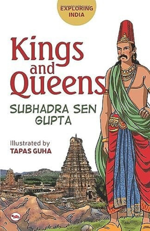 Exploring India: Kings and Queens by Subhadra Sen Gupta, 9788129137586