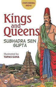 Exploring India: Kings and Queens by Subhadra Sen Gupta, 9788129137586