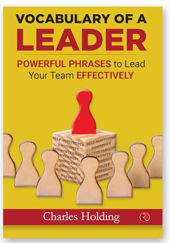 The Leader Phrase Book (VOCABULARY OF A LEADER: Powerful Phrases to Lead Your Team Effectively) by Patrick Alain, 9788129140074