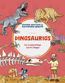 Dinosaurios / Dinosaurs (Spanish Edition) by Luis M Chiappe, 9788413614175