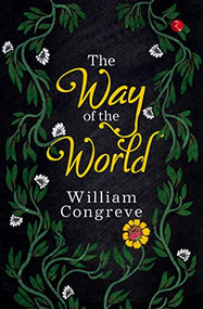 THE WAY OF THE WORLD by William Congreve, 9789355203397