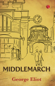 MIDDLEMARCH - 9789355207562 by George Eliot