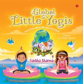 Global Little Yogis by Barkha Sharma, 9789357020039