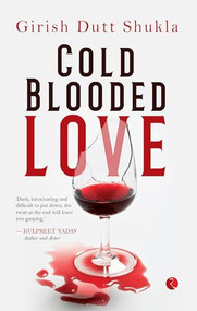 Cold Blooded Love by Girish Dutt Shukla, 9789357020060