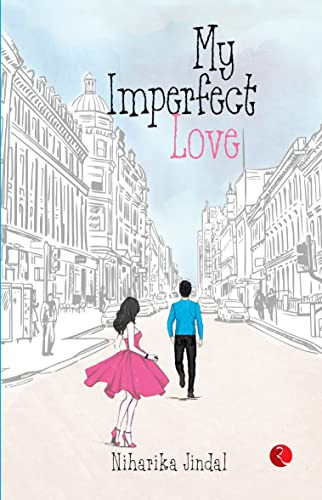 My Imperfect Love by Niharika Jindal, 9789357020770