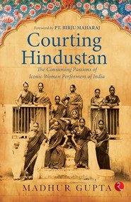 COURTING HINDUSTAN by Madhur Gupta, 9789357021036