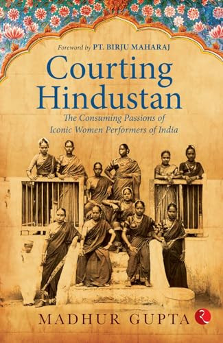 COURTING HINDUSTAN by Madhur Gupta, 9789357021036