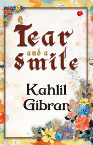 A TEAR AND A SMILE by Kahlil Gibran, 9789357021999