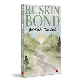 Old Roads, New Roads by Ruskin Bond, 9789357022118