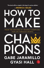 How to Make Champions by Gyasi Hall, Gabe Jaramillo, 9789357022286