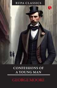 Confessions of A Young Man - 9789357023016 by George Moore