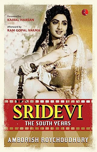 Sridevi : The South Years by Amborish Roychoudhury, 9789357024624