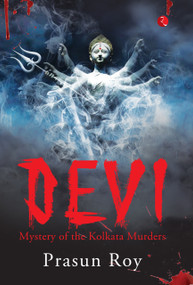 DEVI : Mystery of the Calcutta Murders by Prasun Roy, 9789357025737