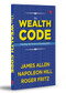 The Wealth Code: Cracking the Secrets to Becoming Rich by James Allen, Napoleon Hill, Roger Fritz, 9789357026420