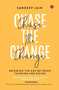 Chase the Change: Bridging the Gap Between Thinking and Doing by Sandeep Jain, 9789357028615