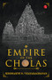 Empire of the Cholas by Siddharth N Vijayaraghavan, 9789357028769