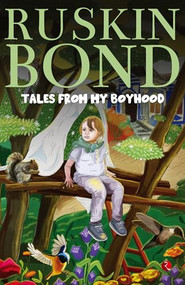 Tales from My Boyhood by Ruskin Bond, 9789357028783