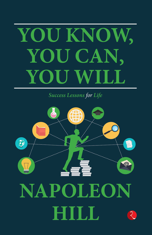 You Know, You Can, You Will (Success Lessons for Life) by Napoleon Hill, 9789357028967