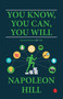 You Know, You Can, You Will (Success Lessons for Life) by Napoleon Hill, 9789357028967