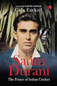 Salim Durani (The Prince of Indian Cricket) by Gulu Ezekiel, 9789361560484
