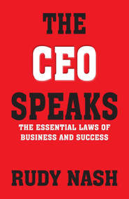 The CEO Speaks: The Essential Laws of Business and Success by Rudy Nash, 9789361560804