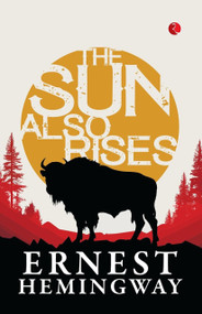 The Sun Also Rises - 9789361561269 by Ernest Hemingway, 9789361561269