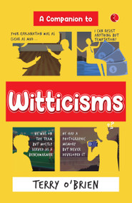 A Companion to Witticisms (9 Crucial Skills to Have Better Conversations Anytime) by Terry O' Brien, 9789361562600