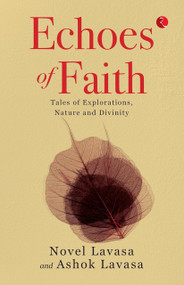 Echoes Of Faith by Ashok Lavasa, Novel Lavasa, 9789361563898