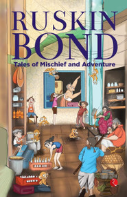 Tales of Mischief and Adventure by Ruskin Bond, 9789361564697