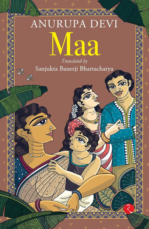 Maa by Sanjukta Banerji Bhattacharya, Anurupa Devi, 9789361565663
