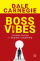 Boss Vibes (Timeless Secrets to Magnetic Leadership) by Dale Harbison Carnegie, 9789361566981