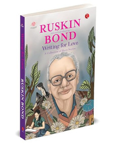 Writing for Love (A Collection of Short Stories) by Ruskin Bond, 9789361568244