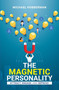 The Magnetic Personality: Attract, Engage, Impress! by Michael Hobberman, 9789361568930