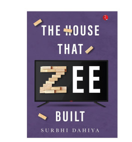 THE HOUSE THAT ZEE BUILT by Surbhi Dahiya, 9789390918683