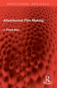 Adventurous Film Making by J. David Beal, 9781032938998
