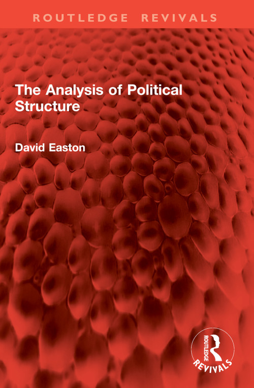 The Analysis of Political Structure by David Easton, 9781032900162