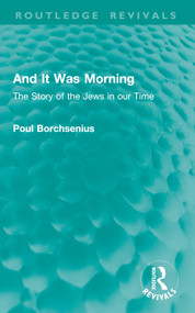 And It Was Morning (The Story of the Jews in our Time) by Poul Borchsenius, Reginald Spink, 9781032910420