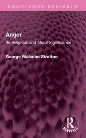 Anger (Its Religious and Moral Significance) by George Malcolm Stratton, 9781032748702