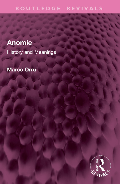Anomie (History and Meanings) by Marco Orru, 9781032769486