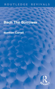 Bach The Borrower by Norman Carrell, 9781032898803