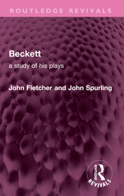 Beckett (A Study of his Plays) by John Fletcher, John Spurling, 9781032747675