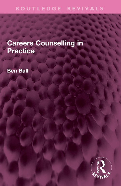 Careers Counselling in Practice by Ben Ball, 9781032944296