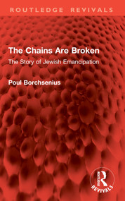 The Chains Are Broken (The Story of Jewish Emancipation) by Poul Borchsenius, Michael Heron, 9781032911434